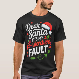 T-shirt Cher Père Noël C'est La Faute De Mes Collègues Drô