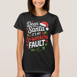 T-shirt Cher Père Noël C'est La Faute De Mes Collègues Drô