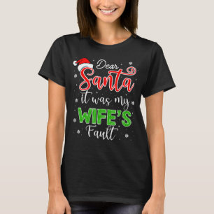 T-shirt Cher Père Noël c'était la faute de ma femme