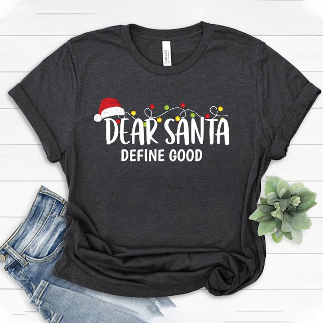 T-shirt Cher Père Noël Définir Bonne / Drôle Famille de No (Dear Santa Define Good / Funny Christmas family T-Shirt)