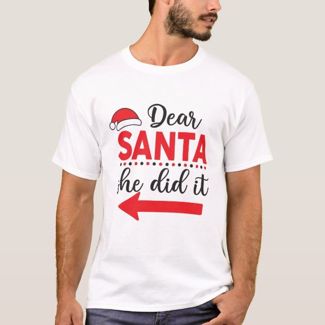 T-shirt Cher Père Noël, Elle L'A Fait À Noël (Devant)
