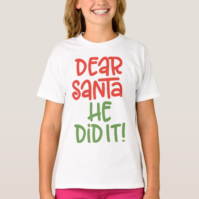 T-shirt Cher Père Noël, Il L'A Fait (Devant)