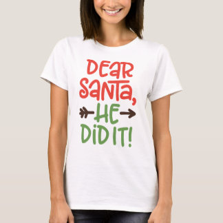 T-shirt Cher Père Noël, Il L'A Fait Noël