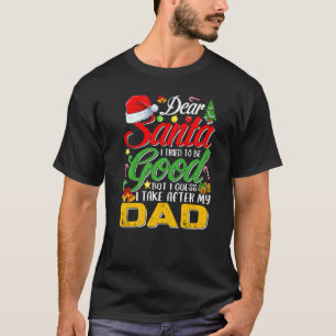 T-shirt Cher Père Noël, J'Ai Essayé D'Être Bon, Mais J'Ai
