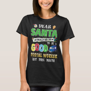 T-shirt Cher Père Noël, J'Ai Essayé D'Être Un Bon Travaill