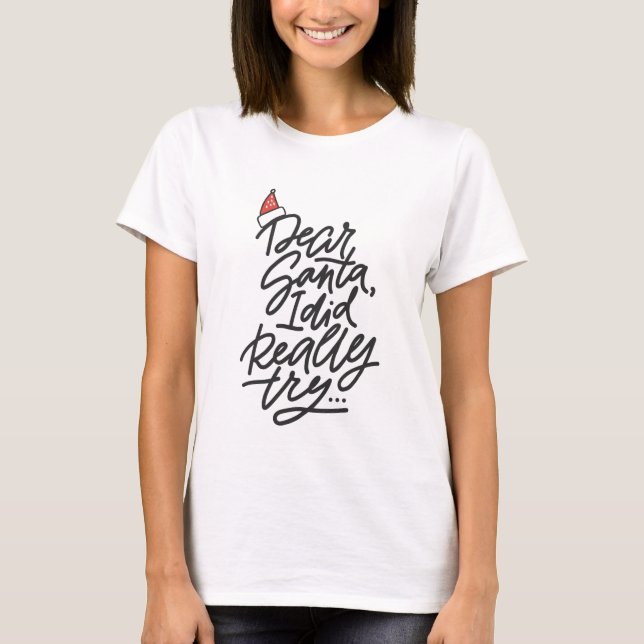 T-shirt CHER PÈRE NOËL J'AI ESSAYÉ Noël Fête Moderne Amusa (Devant)