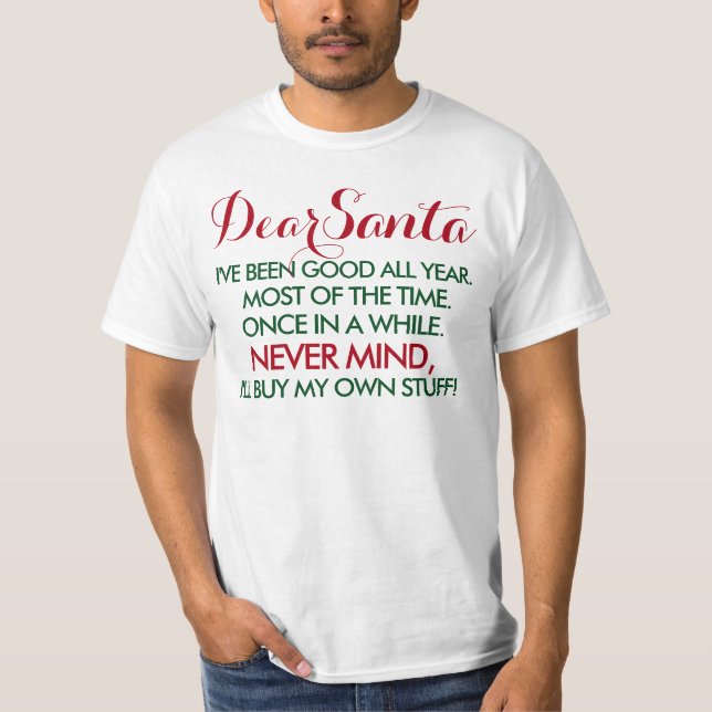 T-shirt Cher Père Noël, j'ai été bon toute l'année (Devant)
