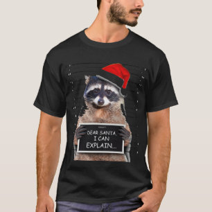 T-shirt Cher Père Noël, Je Peux Expliquer Drôle Raccoon De
