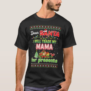 T-shirt Cher Père Noël, Je Vais Échanger Ma Mama Pour Les
