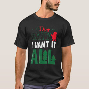 T-shirt Cher Père Noël, Je Veux Que Tout Soit Chemise