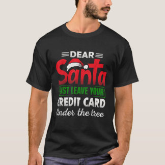 T-shirt Cher Père Noël Laissez Votre Carte De Crédit Sous