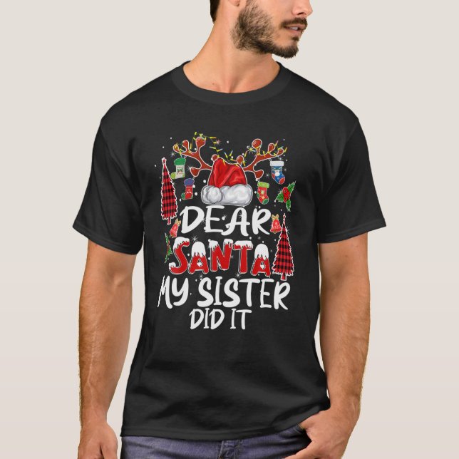 T-shirt Cher Père Noël, Ma Soeur A Fait Le Pajamas De Noël (Devant)