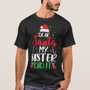T-shirt Cher Père Noël, Ma Soeur L'A Fait Drôle Pajama De