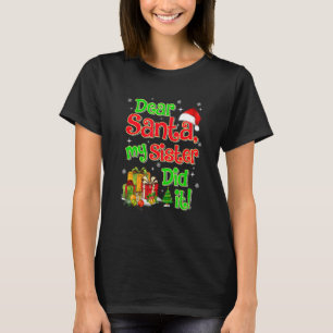 T-shirt Cher Père Noël, Ma Soeur L'A Fait Humour De Noël