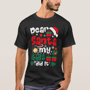 T-shirt Cher Père Noël, Mes Enfants L'Ont Fait Drôle Noël