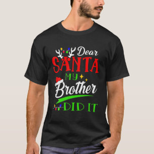T-shirt Cher Père Noël Mon frère a fait ça drôle Amour de 