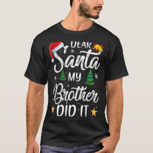T-shirt Cher Père Noël, Mon Frère L'A Fait