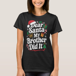 T-shirt Cher Père Noël Mon Frère L'a Fait Humour De Noël 