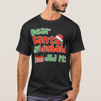 T-shirt Cher Père Noël Mon Mari L'A Fait Drôle Christmashe