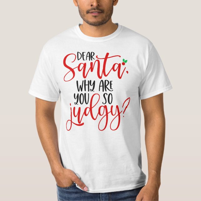 T-shirt Cher Père Noël Pourquoi Êtes-Vous Si Jugée-56565 (Devant)