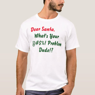T-shirt Cher Père Noël Qu'est-ce que votre @#$% ! Problème