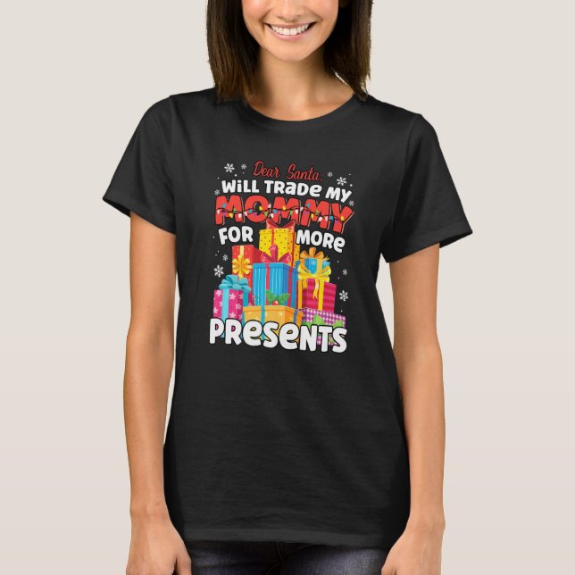 T-shirt Cher Père Noël Va Échanger Maman Pour Les Présenta (Devant)