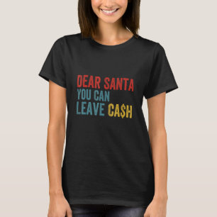 T-shirt Cher père Noël, vous pouvez également laisser de l