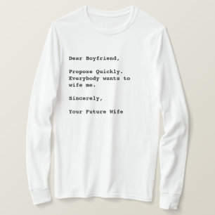 T-shirt "Cher Petit Ami, Proposez Rapidement..." Citation