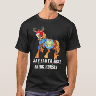 T-shirt cher santa apporte juste aux amoureux des chevaux