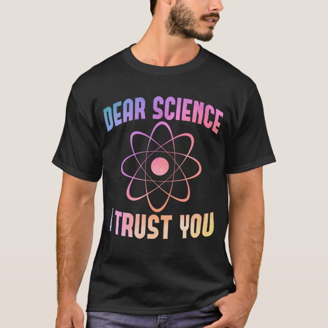 T-shirt Cher Science Je Vous Fais Confiance - Science Amus (Devant)