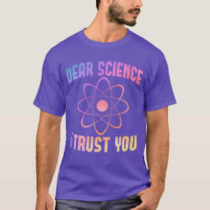 T-shirt Cher Science Je Vous Fais Confiance - Science Drôl