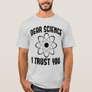 T-shirt Cher scientifique je vous fais confiance - Drôle p