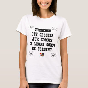 T-SHIRT CHERCHER DES CROSSES AUX CORSES ET LEURS CORPS
