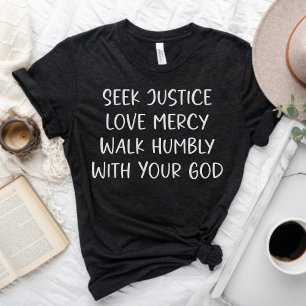 T-shirt Chercher Justice Amour Miséricorde Marcher Humblem