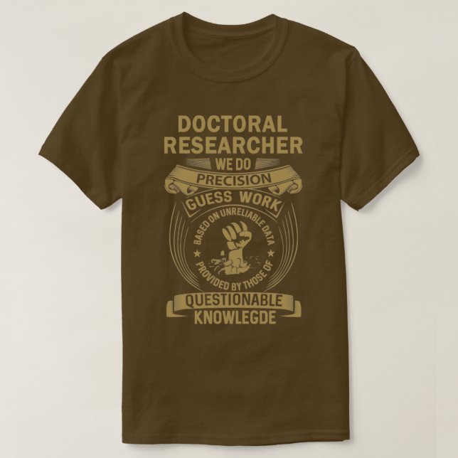T-shirt Chercheur au doctorat Nous faisons de la précision (Design devant)