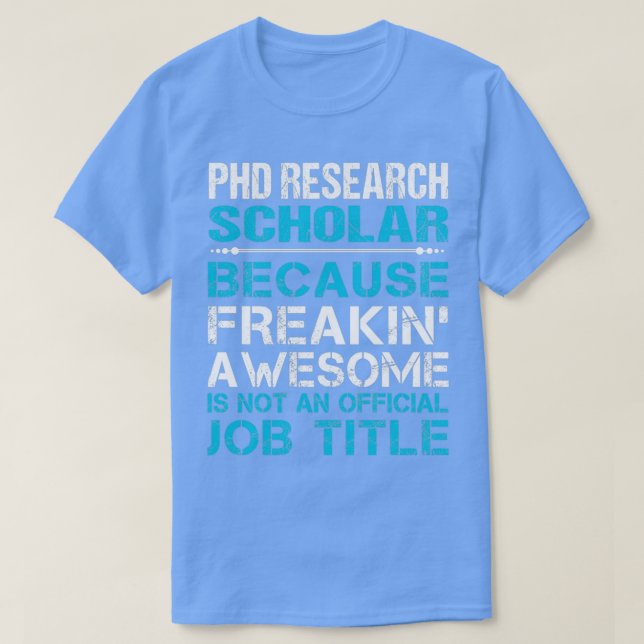 T-shirt Chercheur de doctorat Freaking Awesome cadeau arti (Design devant)