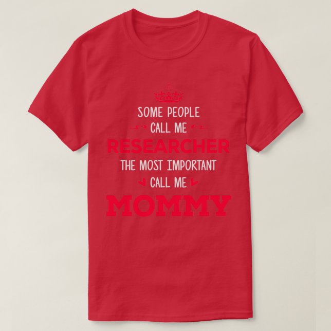 T-shirt Chercheur Maman Le Plus Important Appelez-Moi Mama (Design devant)