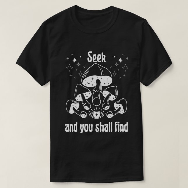 T-shirt Cherchez et vous trouverez le champignon magique t (Design devant)