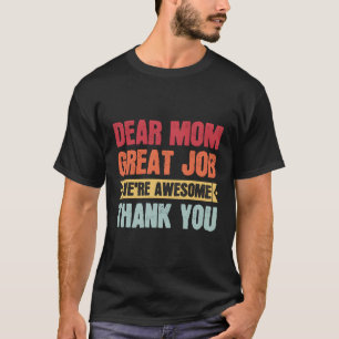 T-shirt Chère Maman Super Travail Nous Sommes Magnifiques 