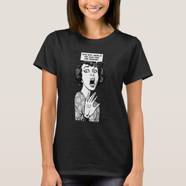 T-shirt Chère Math Grandis Et Résous Tes Propres Problèmes (Devant)