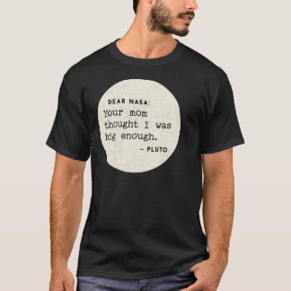 T-shirt Chère Nasa, Ta Mère A Pensé Que J'Étais Assez Gros