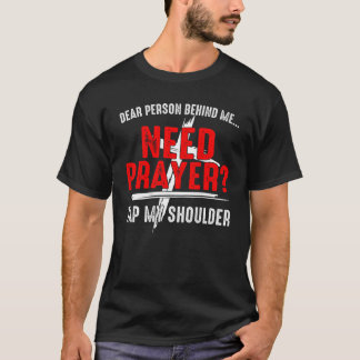 T-shirt Chère Personne Derrière Moi Besoin De Prière Touch