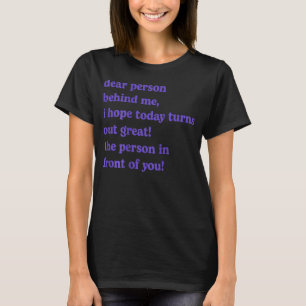 T-shirt Chère Personne Derrière Moi, J'Espère Qu'Aujourd'H