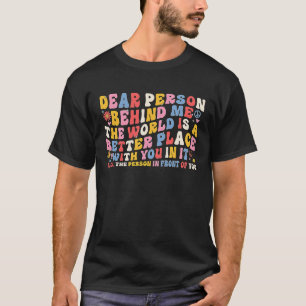 T-shirt Chère Personne Derrière Moi, Le Monde Est Un Meill