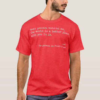 T-shirt Chère personne derrière moi Le monde est un meille