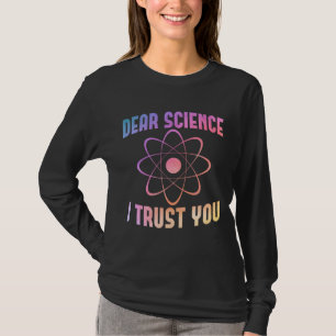 T-shirt Chère science, je vous fais confiance - Science am
