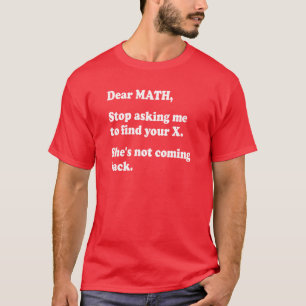 T-shirt Chères Math, stoppées me demander de trouver votre