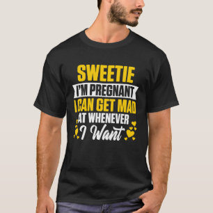 T-shirt Chéri je suis enceinte je peux me mettre en colère