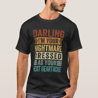 T-shirt Chérie, Je Suis Votre Cauchemar Habillé Comme Votr