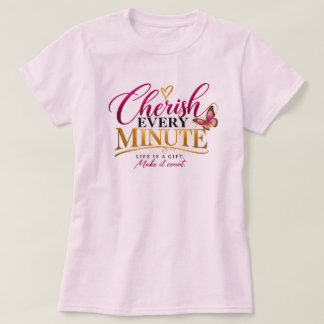 T-shirt Chérissez Chaque Minute